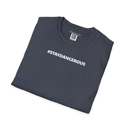 #STAYDANGEROUS Tee