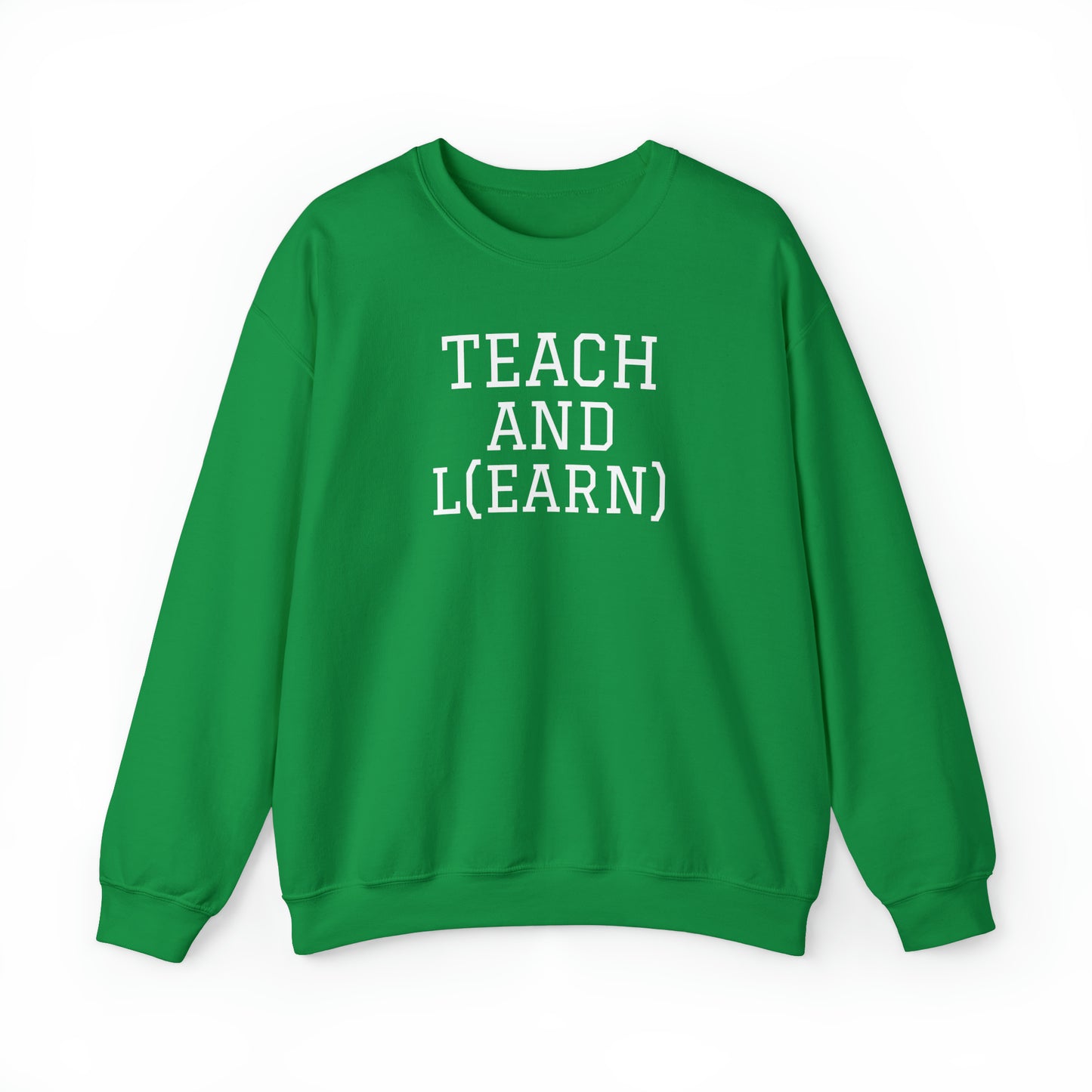 TEACH AND L(EARN) Sweatshirt