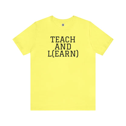 TEACH AND L(EARN) Tee