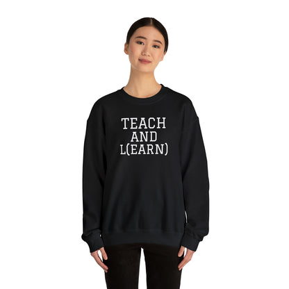 TEACH AND L(EARN) Sweatshirt