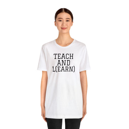 TEACH AND L(EARN) Tee