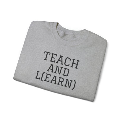 TEACH AND L(EARN) Sweatshirt