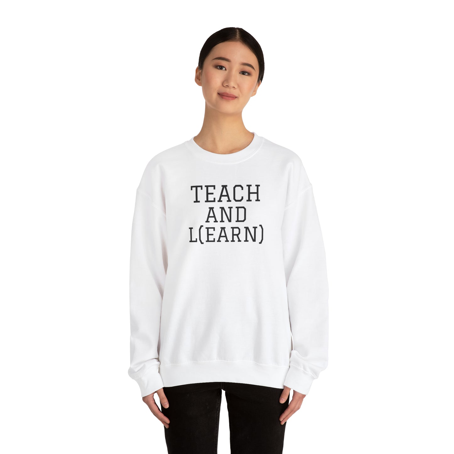 TEACH AND L(EARN) Sweatshirt