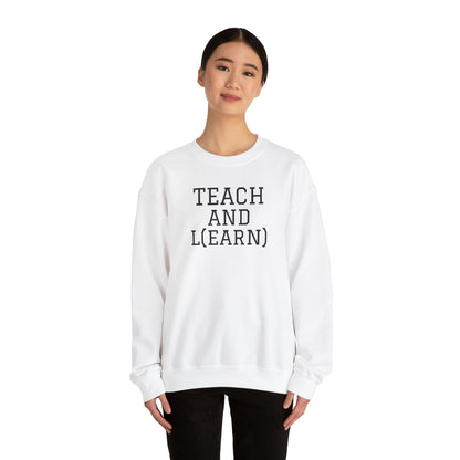 TEACH AND L(EARN) Sweatshirt