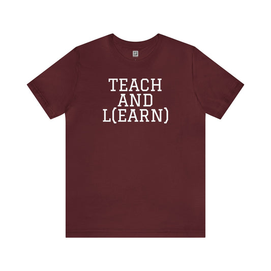 TEACH AND L(EARN) Tee